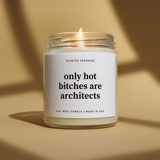 Hot Bitches are Architects Candle, Funny Architect Gift, Architecture Student Gift