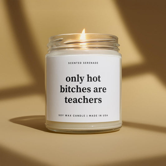 Hot Bitches Teachers Candle, Funny Teacher Gift, Teacher Appreciation, Teacher Week, Teacher Graduation, Teacher Birthday, Back to School